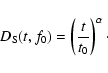 \begin{displaymath}%
D_{\rm S} (t, f_0) = \left( \frac{t}{t_0} \right)^{\alpha}\cdot
\end{displaymath}