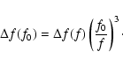 \begin{displaymath}%
\Delta f (f_0) = \Delta f (f) \left( \frac{f_0}{f} \right)^3\cdot
\end{displaymath}