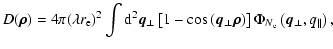 $\displaystyle %
D (\vec{\rho}) = 4 \pi (\lambda r_{\rm e})^2 \int
{\rm d}^2 \ve...
...ho}\right)\right]
\Phi_{N_{\rm e}} \left(\vec{q_{\perp}}, q_{\parallel}\right),$