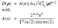 $\displaystyle %
\begin{array}{lcl}
D(\vec{\rho}) & = & A (n) (\lambda r_{\rm e}...
...splaystyle\frac{2^{4-n} \pi^3}{\Gamma^2(n/2) \sin (\pi n / 2)}\cdot
\end{array}$