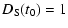 $\displaystyle %
D_{\rm S} (t_0) = 1$