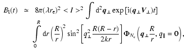$\displaystyle %
\begin{array}{lcl}
B_{\rm I}(t)\; & \simeq & \;8 \pi (\lambda r...
...vec{q_{\perp}} {\displaystyle{\frac{R}{r}}},q_{\parallel}=0\right),
\end{array}$