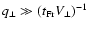 $q_{\perp}
\gg (t_{{\rm Fr}} V_{\perp})^{-1}$
