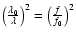 $\left( \frac{\lambda_0}{\lambda} \right)^2 = \left(
\frac{f}{f_0} \right)^2$