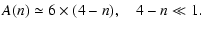 $\displaystyle %
A(n) \simeq 6\times (4-n), \quad 4-n \ll 1.$