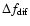 $\Delta f_{\rm dif}$