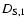 $D_{\rm S,1}$