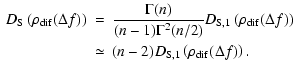 $\displaystyle %
\begin{array}{rcl}
D_{\rm S} \left(\rho_{{\rm dif}}(\Delta f)\r...
...&\simeq &(n-2) D_{\rm S,1} \left(\rho_{{\rm dif}}(\Delta f)\right).
\end{array}$