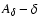 $A_{\delta }-\delta $
