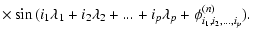 $\displaystyle \times\sin{(i_1\lambda_1+i_2\lambda_2+...+i_p\lambda_p+\phi_{i_1, i_2,..., i_p}^{(n)})}.$