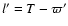 $l' = T - \varpi'$