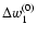 $\Delta w_1^{(0)}$