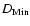 $D_{\rm Min}$