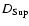 $D_{\rm Sup}$