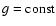 $g={\rm const}$