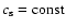 $c_{\rm s}= {\rm const}$