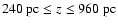 $240~{\rm pc} \leq z \leq
960~{\rm pc}$