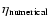 $\eta _{\rm numerical}$