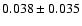 $0.038\pm0.035$