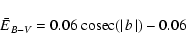 \begin{displaymath}\bar{E}_{B-V}=0.06 ~ {\rm cosec}(\mid\!
b\!\mid)-0.06\end{displaymath}