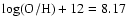 $\log({\rm O/H})+12=8.17$