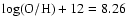 $\log({\rm O/H})+12=8.26$