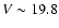 $V\sim19.8$