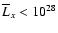 $\overline {L}_x <10^{28}$