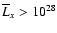 $\overline {L}_x >10^{28}$