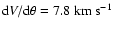 ${\rm d}V/{\rm d}\theta = 7.8~{\rm {km~s^{-1}}}$