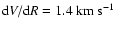 ${\rm d}V/{\rm d}R = 1.4~{\rm {km~s^{-1}}}$