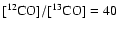 $[^{12}{\rm CO}]/[^{13}{\rm CO}] = 40$