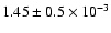 $1.45\pm 0.5 \times 10^{-3}$