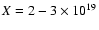 $X = 2-3 \times 10^{19}$