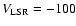 $V_{\rm LSR} = -100$