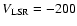 $V_{\rm LSR} = -200$