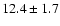 $12.4\pm1.7$