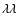 $\lambda \lambda~$