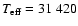 $T_{\rm eff} = 31~420$