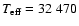 $T_{\rm eff} = 32~470$