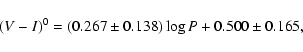 \begin{displaymath}(V-I)^0 = (0.267\pm0.138)\log P + 0.500\pm0.165,
\end{displaymath}