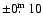 $\pm0\hbox{$.\!\!^{\rm m}$ }10$
