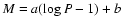 $M=a(\log P -1)+b$