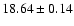 $18.64\pm0.14$