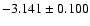 $-3.141\pm0.100$