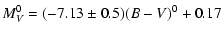 $\displaystyle M^{0}_{V} = (-7.13\pm0.5)(B-V)^0 + 0.17$