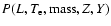 $P(L, T_{\rm e},{\rm mass},Z,Y)$