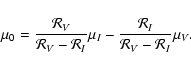 \begin{displaymath}%
\mu_0 = \frac{{\cal R}_V}{{\cal R}_V - {\cal R}_I} \mu_I -
\frac{{\cal R}_I}{{\cal R}_V - {\cal R}_I} \mu_V.
\end{displaymath}