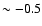 $\sim
-0.5$