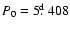 $P_0=5\hbox{$.\!\!^{\rm d}$ }408$